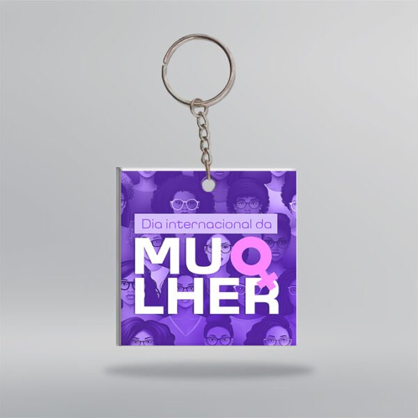 Chaveiro - Acrílico Branco - Personalizado - Quadrado - 5x5cm - Frente e Verso - Kit com 10 unidades | Dia Internacional da Mulher